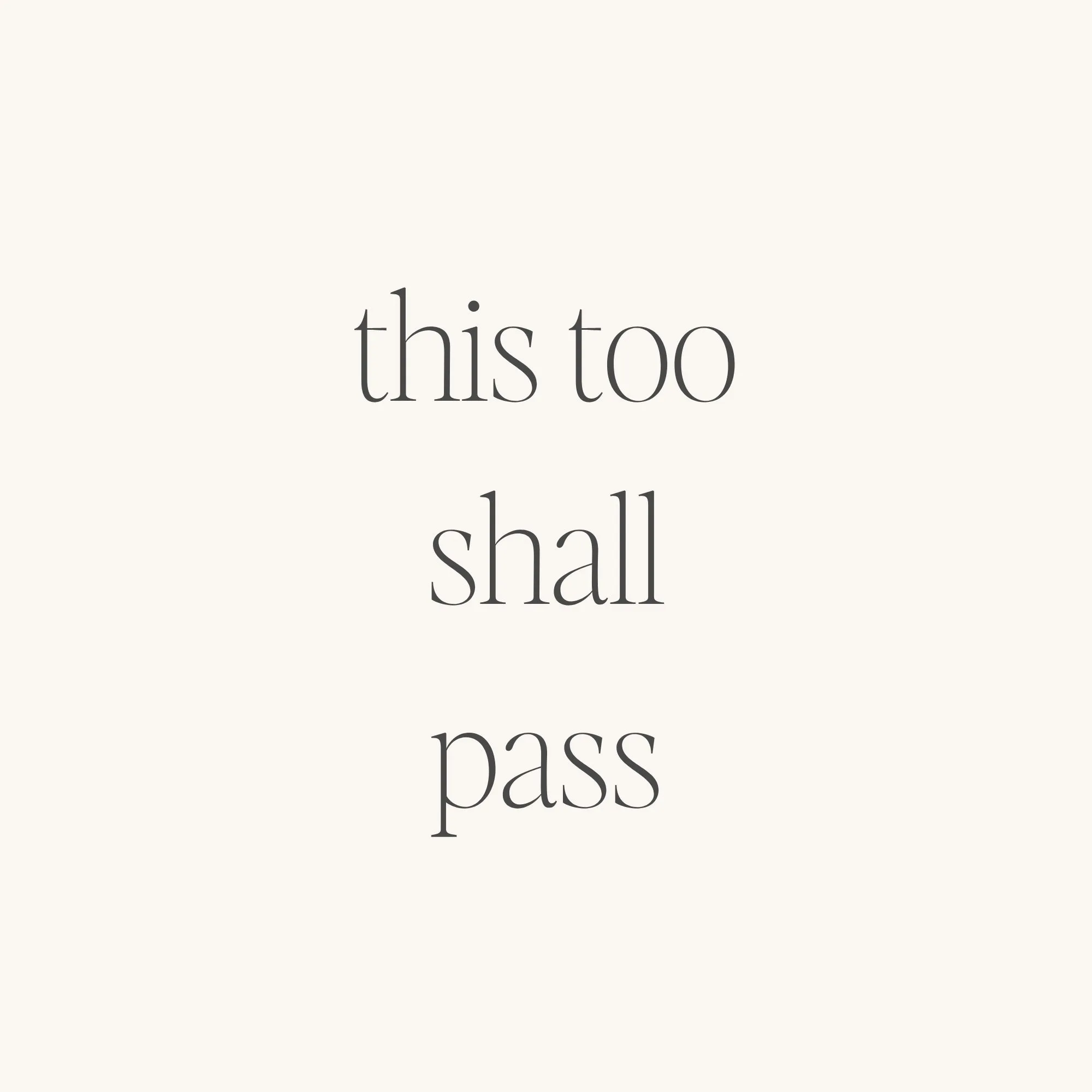 This Too Shall Pass